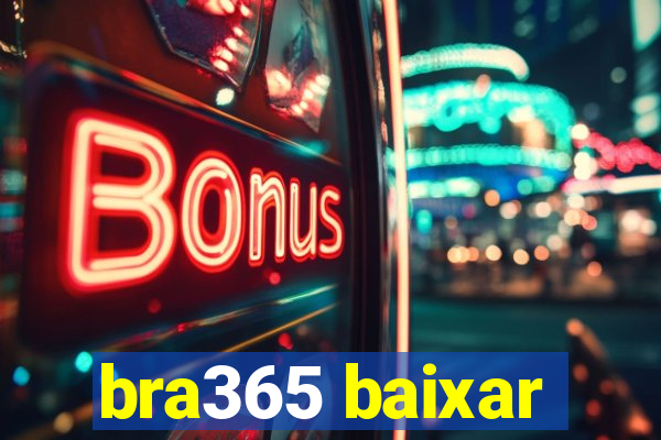 bra365 baixar